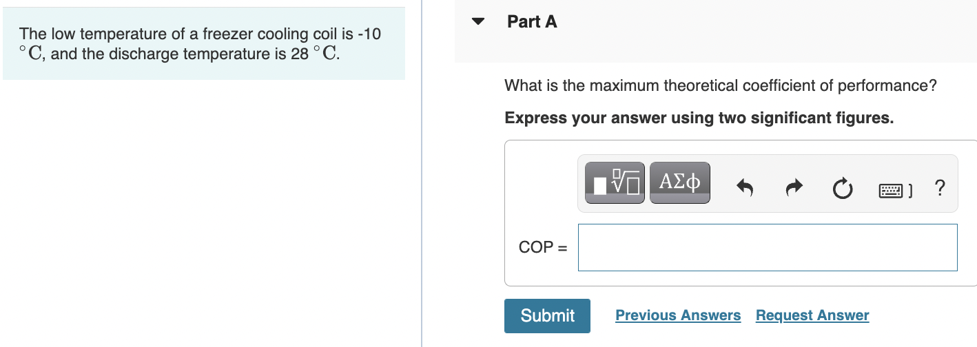 The Low Temperature Of A Freezer Cooling Coil Is 10 C And The Discharge Temperature Is 28 C Part A What Is The Maxi 1
