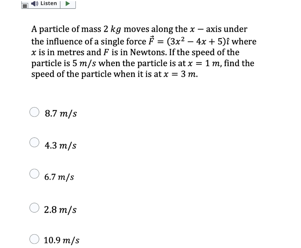 Listen Axis Under A Particle Of Mass 2 Kg Moves Along The X The Influence Of A Single Force 3x 4x 5 I Where 1