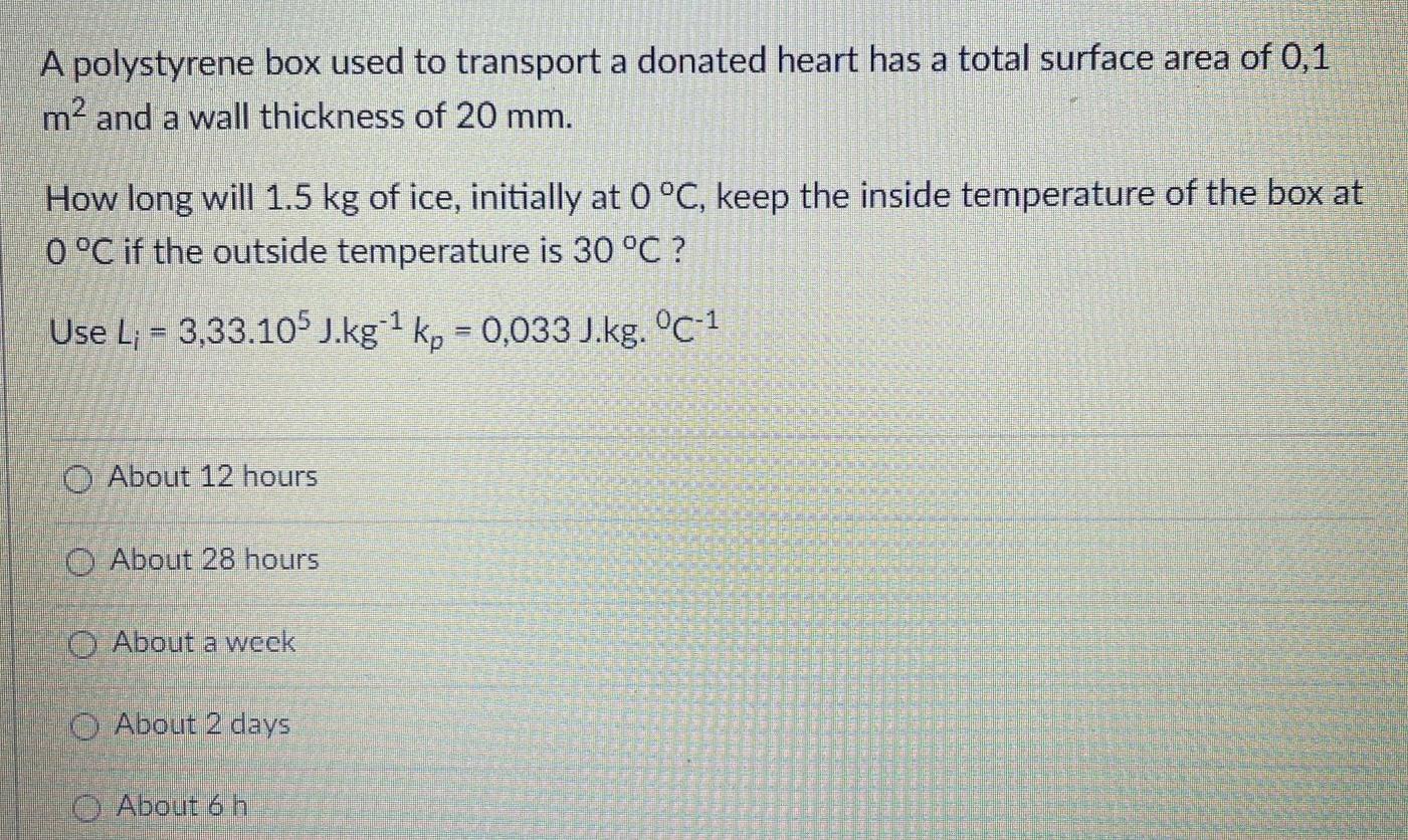 A Polystyrene Box Used To Transport A Donated Heart Has A Total Surface Area Of 0 1 M And A Wall Thickness Of 20 Mm Ho 1