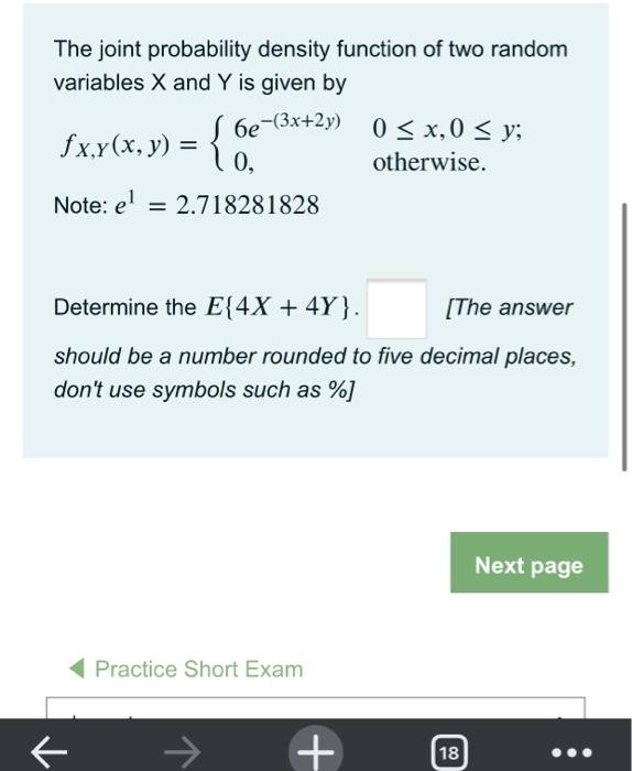 The Joint Probability Density Function Of Two Random Variables X And Y Is Given By 6e 3x 2y 0 X 0 Y Otherwise 1