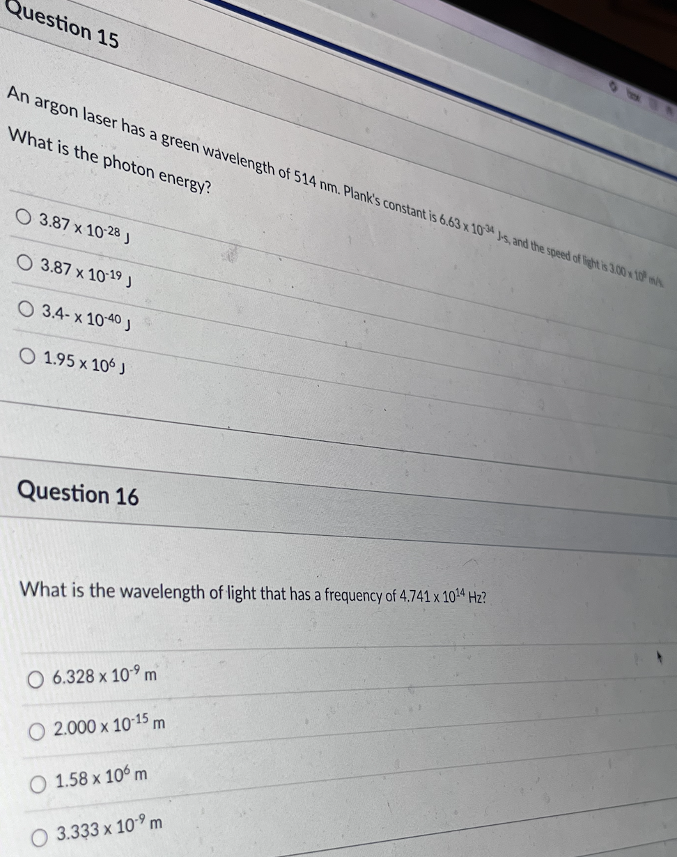 Question 15 An Argon Laser Has A Green Wavelength Of 514 Nm Plank S Constant Is 6 63 X 1034 J S And The Speed Of Light 1
