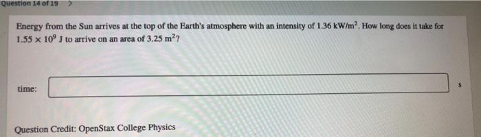 Question 14 Of 19 Energy From The Sun Arrives At The Top Of The Earth S Atmosphere With An Intensity Of 1 36 Kw M How 1