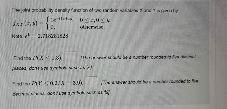 The Joint Probability Density Function Of Two Random Variables X And Y Is Given By Sle Iz Ly 0 3 0 Y Fx X X Y 1