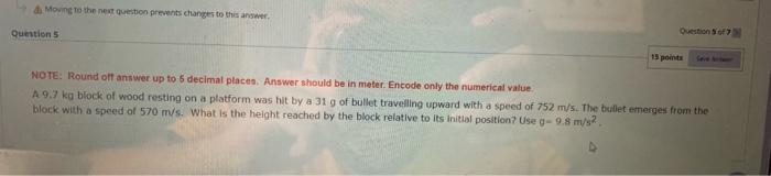 D Moving To The Next Question Prevents Changes To This Answer Question 5 15 Points Note Round Off Answer Up To 5 Decim 1