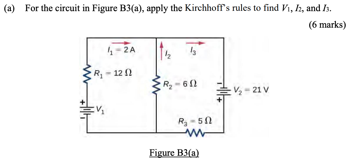 A For The Circuit In Figure B3 A Apply The Kirchhoff S Rules To Find V I2 And I3 6 Marks 1 2a 13 R 60 V 1