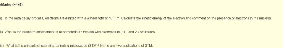 Marks 4 4 2 I In The Beta Decay Process Electrons Are Emitted With A Wavelength Of 10 11 M Calculate The Kinetic En 1