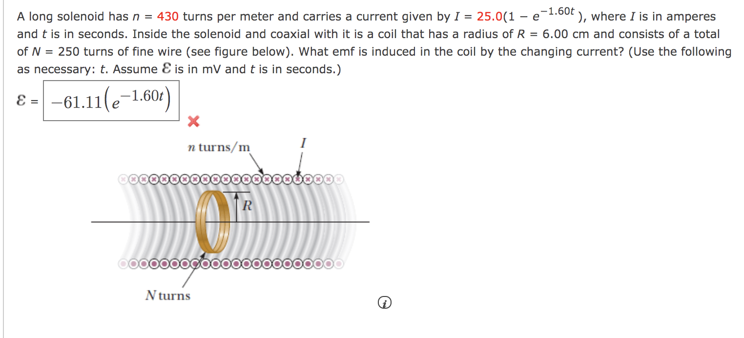 1 60t A Long Solenoid Has N 430 Turns Per Meter And Carries A Current Given By I 25 0 1 E Where I Is In Amperes 1