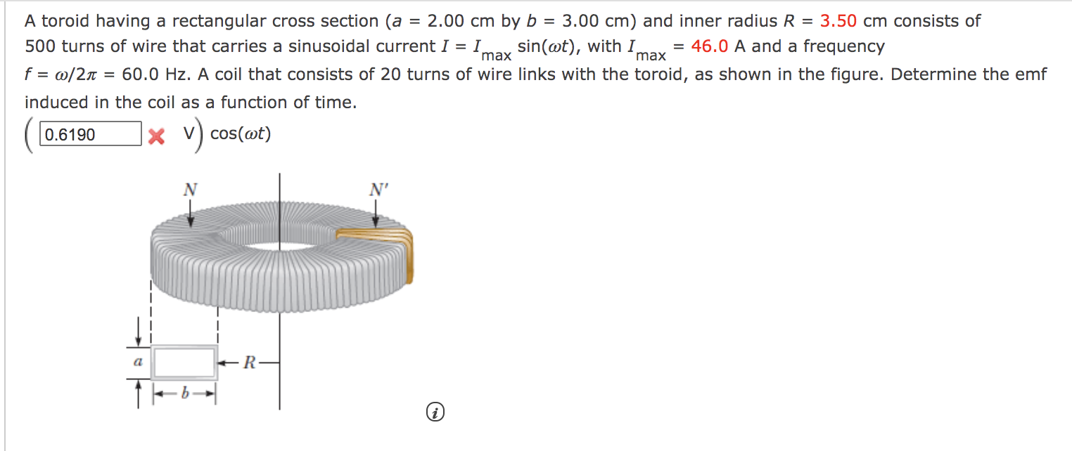 A Toroid Having A Rectangular Cross Section A 2 00 Cm By B 3 00 Cm And Inner Radius R 3 50 Cm Consists Of 500 Tu 1