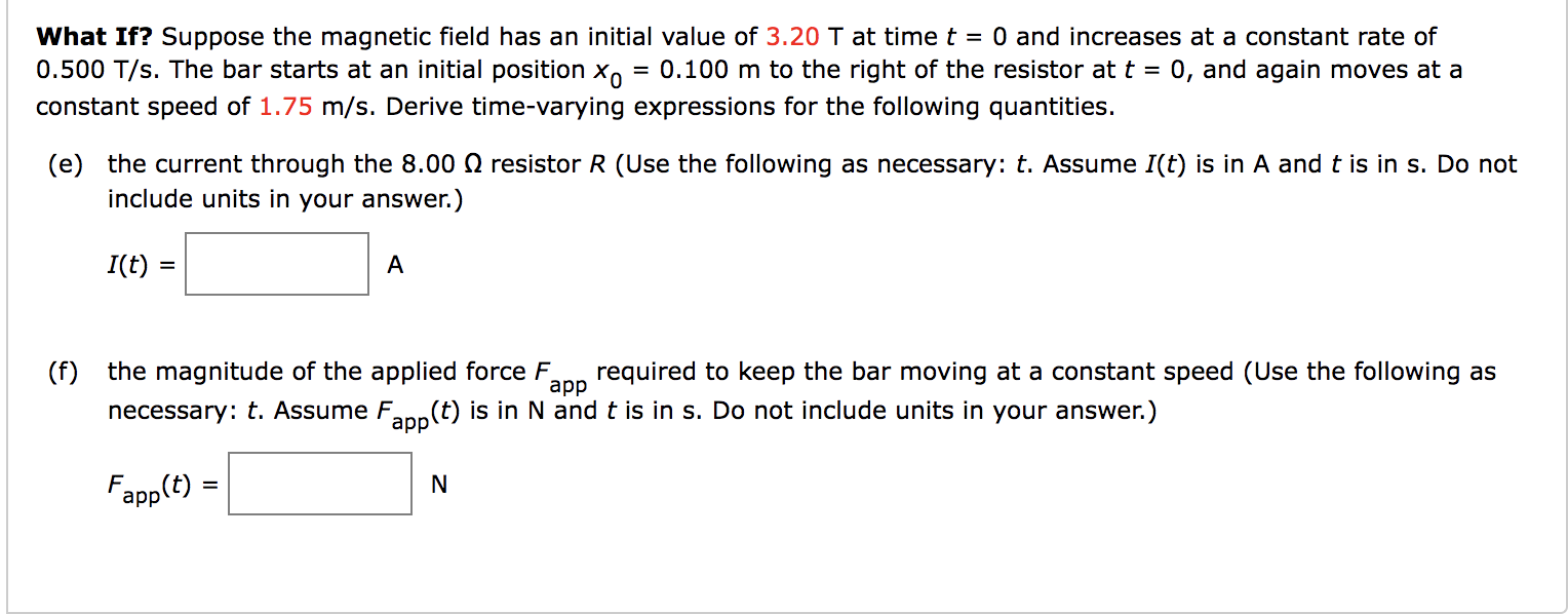 What If Suppose The Magnetic Field Has An Initial Value Of 3 20 T At Time T 0 And Increases At A Constant Rate Of 0 5 1
