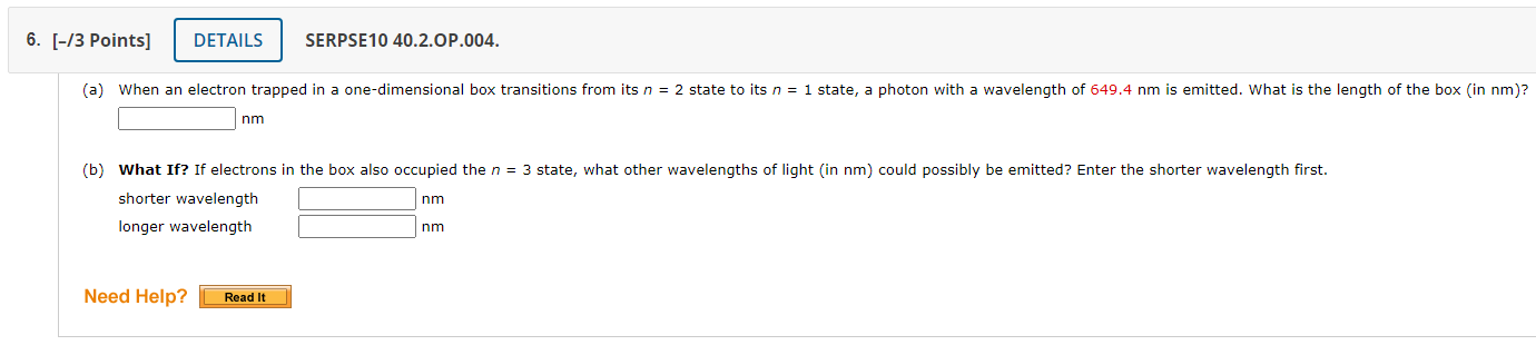 6 3 Points Details Serpse10 40 2 Op 004 A When An Electron Trapped In A One Dimensional Box Transitions From Its 1