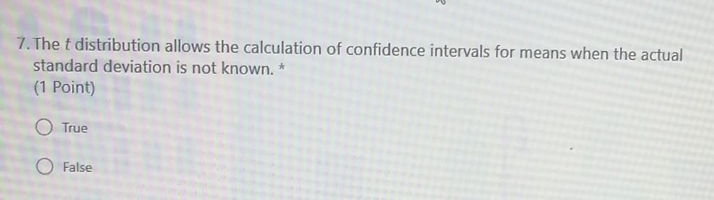 7 The T Distribution Allows The Calculation Of Confidence Intervals For Means When The Actual Standard Deviation Is Not 1