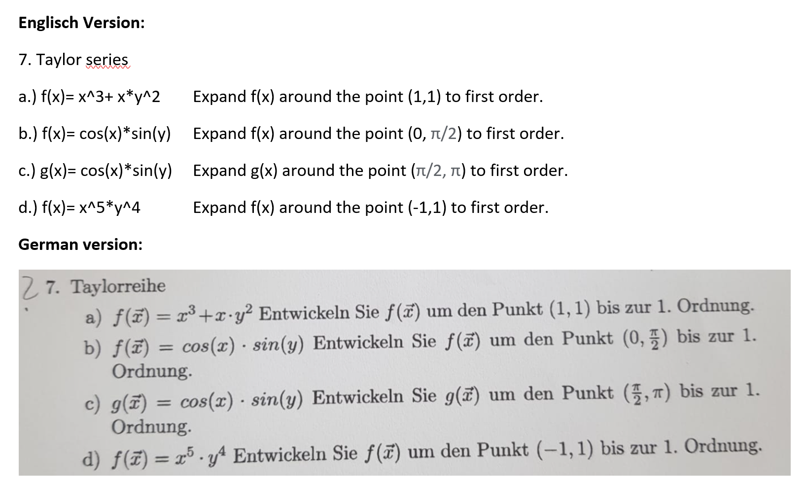 Englisch Version 7 Taylor Series A F X X 3 X Y 2 B F X Cos X Sin Y Expand F X Around The Point 1 1 To Fi 1