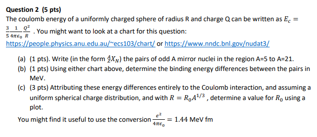 Question 2 5 Pts The Coulomb Energy Of A Uniformly Charged Sphere Of Radius R And Charge Q Can Be Written As Ec 3 1 0 1