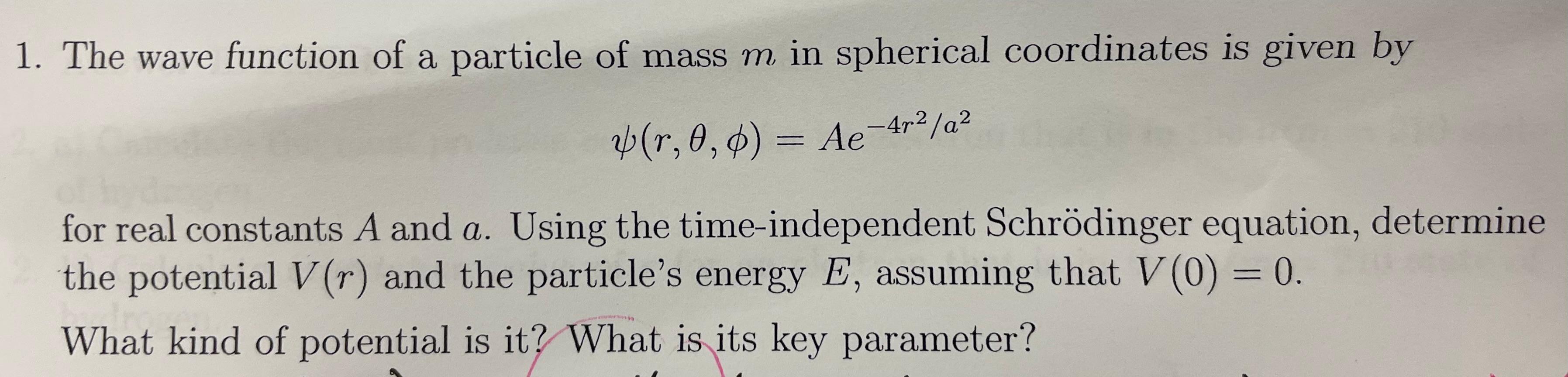 1 The Wave Function Of A Particle Of Mass M In Spherical Coordinates Is Given By R 0 0 Ae 4r A For Real Constants 1