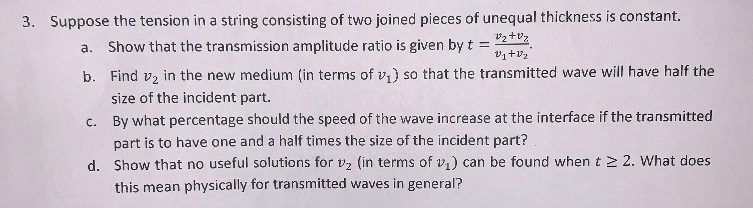 3 Suppose The Tension In A String Consisting Of Two Joined Pieces Of Unequal Thickness Is Constant V2 V2 A Show That 1
