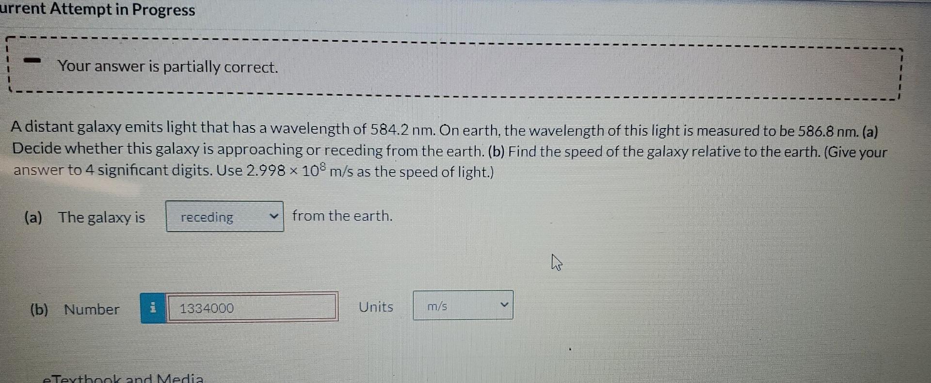 Urrent Attempt In Progress Your Answer Is Partially Correct A Distant Galaxy Emits Light That Has A Wavelength Of 584 2 1