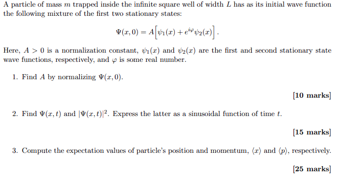 A Particle Of Mass M Trapped Inside The Infinite Square Well Of Width L Has As Its Initial Wave Function The Following M 1