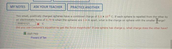 My Notes Ask Your Teacher Practice Another Two Small Positively Charged Spheres Have A Combined Charge Of 5 0 X 105 C 1