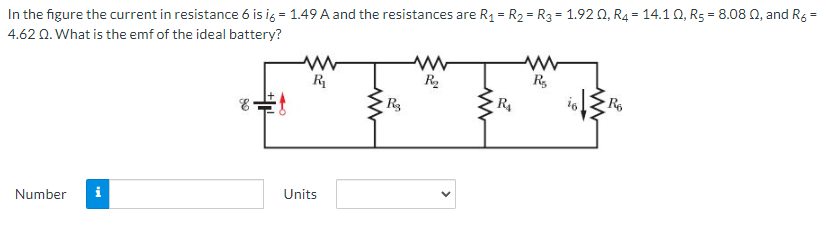 In The Figure The Current In Resistance 6 Is I6 1 49 A And The Resistances Are R R R3 1 920 R4 14 102 R 1