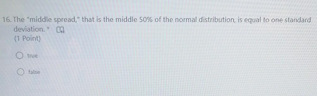 16 The Middle Spread That Is The Middle 50 Of The Normal Distribution Is Equal To One Standard Deviation 1 Poi 1