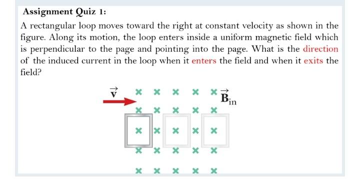 Assignment Quiz 1 A Rectangular Loop Moves Toward The Right At Constant Velocity As Shown In The Figure Along Its Moti 1