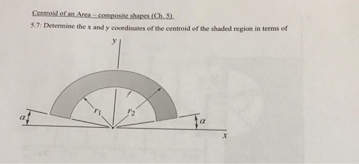 Centroid Of An Area Composite Shapes Ch 5 5 7 Determine The X And Y Coordinates Of The Centroid Of The Shaded Reg 1
