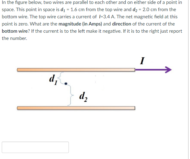 In The Figure Below Two Wires Are Parallel To Each Other And On Either Side Of A Point In Space This Point In Space Is 1