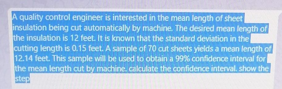 A Quality Control Engineer Is Interested In The Mean Length Of Sheet Insulation Being Cut Automatically By Machine The 1