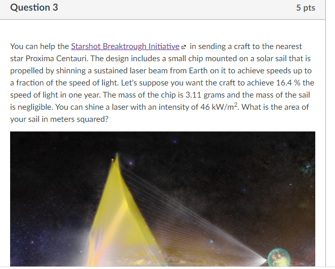 Question 3 5 Pts You Can Help The Starshot Breaktrough Initiative In Sending A Craft To The Nearest Star Proxima Centaur 1