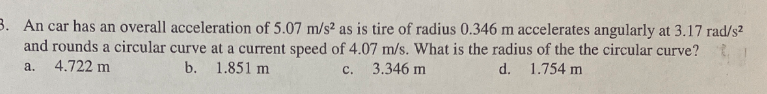 3 An Car Has An Overall Acceleration Of 5 07 M S As Is Tire Of Radius 0 346 M Accelerates Angularly At 3 17 Rad S And 1