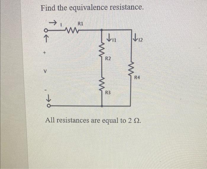 Find The Equivalence Resistance R1 M 12 R4 R3 All Resistances Are Equal To 2 2 W 52 R2 1