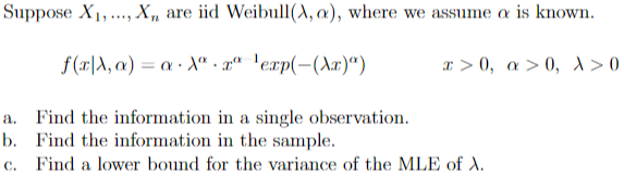 Suppose X1 X Are Iid Weibull A Where We Assume A Is Known F X 4 A A 19 20 Lexp 4 C X 0 A 0 1