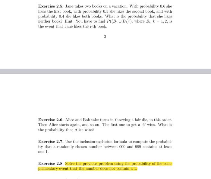 Exercise 2 5 Jane Takes Two Books On A Vacation With Probability 0 6 She Likes The First Book With Probability 0 5 Sh 1