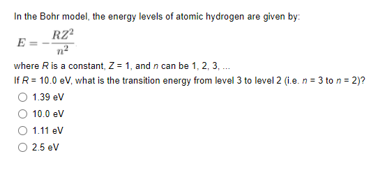 In The Bohr Model The Energy Levels Of Atomic Hydrogen Are Given By Rz E N Where R Is A Constant Z 1 And N Can B 1