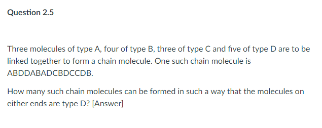 Question 2 5 Three Molecules Of Type A Four Of Type B Three Of Type C And Five Of Type D Are To Be Linked Together To 1
