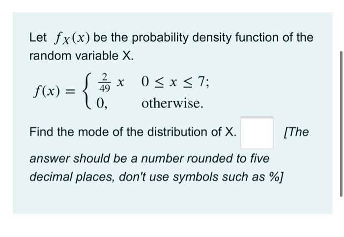 Let Fx X Be The Probability Density Function Of The Random Variable X 2 S X 0 X 7 F X 49 0 Otherwise Find Th 1
