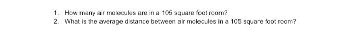 1 How Many Air Molecules Are In A 105 Square Foot Room 2 What Is The Average Distance Between Air Molecules In A 105 1