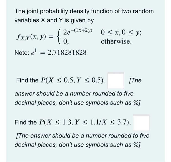 The Joint Probability Density Function Of Two Random Variables X And Y Is Given By S 2e Lx 2y 0 X 0 Y 0 Otherwis 1