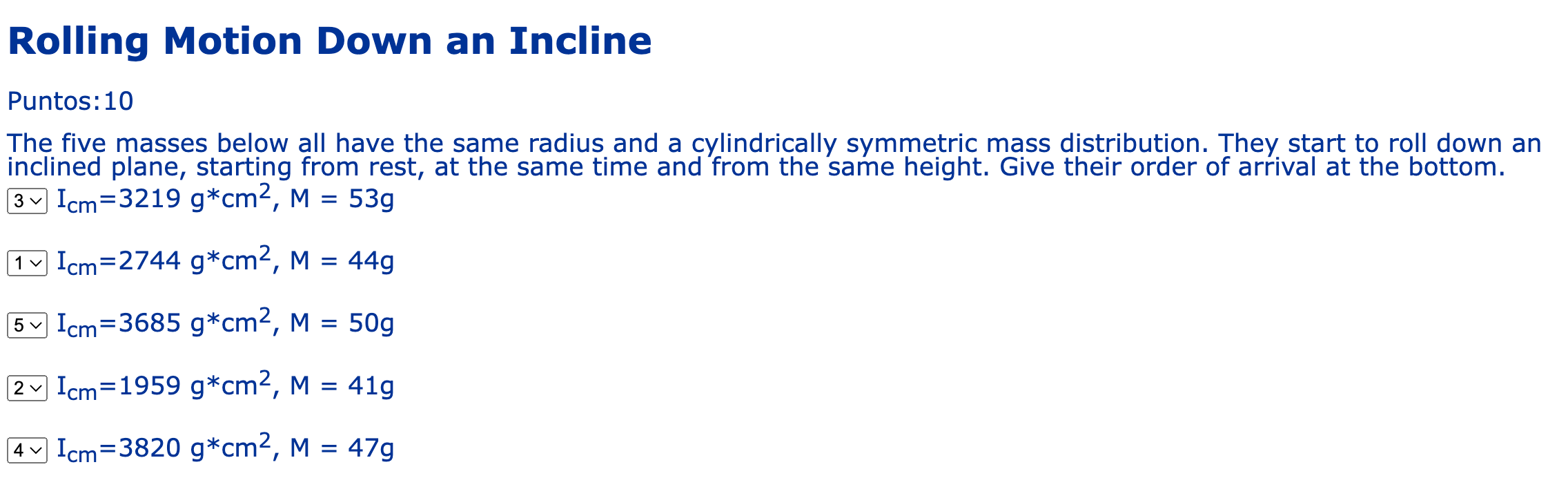 Rolling Motion Down An Incline Puntos 10 The Five Masses Below All Have The Same Radius And A Cylindrically Symmetric M 1