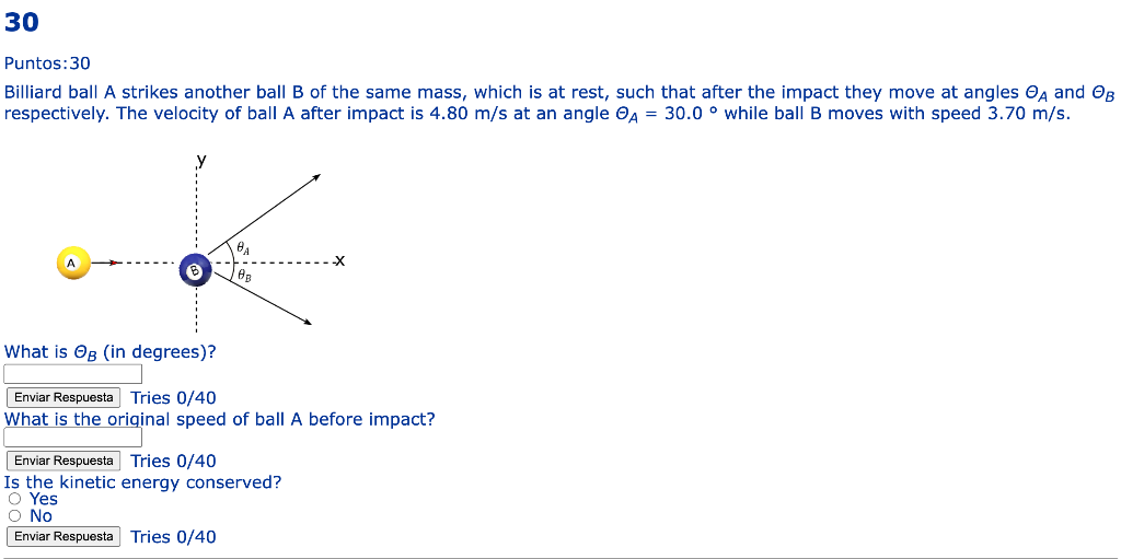 30 Puntos 30 Billiard Ball A Strikes Another Ball B Of The Same Mass Which Is At Rest Such That After The Impact They 1