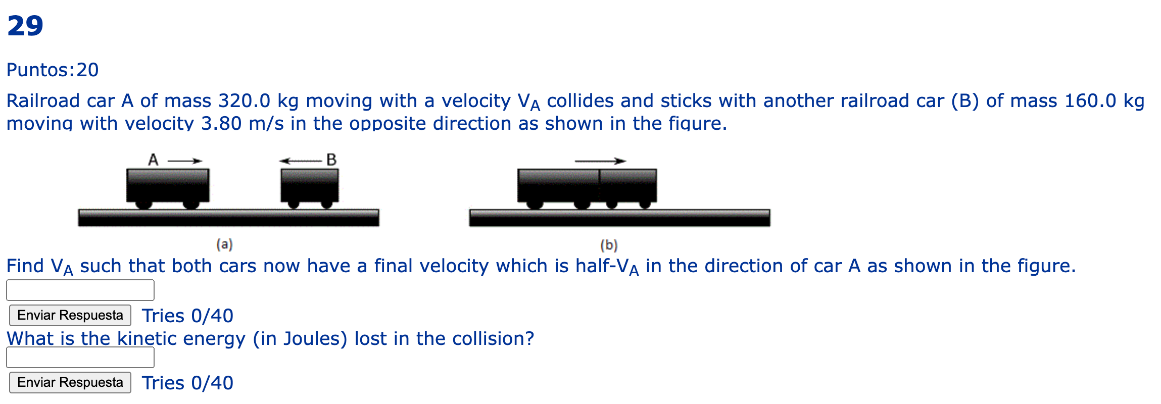 29 Puntos 20 Railroad Car A Of Mass 320 0 Kg Moving With A Velocity Va Collides And Sticks With Another Railroad Car B 1