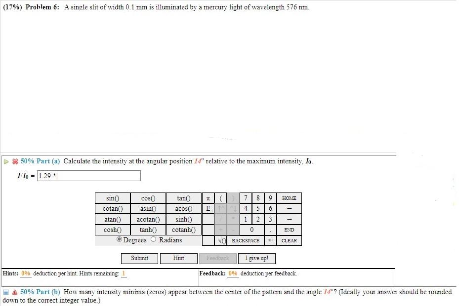 17 Problem 6 A Single Slit Of Width 0 1 Mm Is Illuminated By A Mercury Light Of Wavelength 576 Nm 50 Part A Calc 1