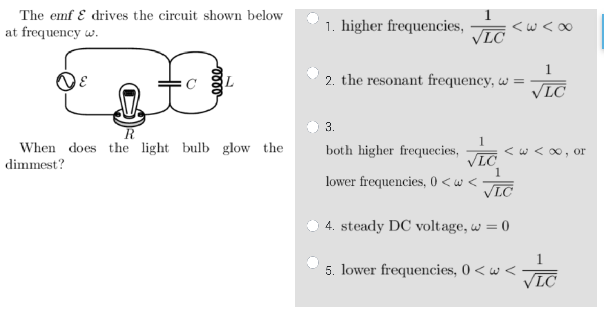 The Emf Drives The Circuit Shown Below At Frequency W 38 R When Does The Light Bulb Glow The Dimmest Elle 1 1 Highe 1
