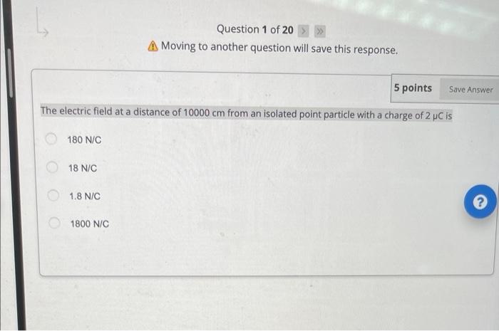 Question 1 Of 20 A Moving To Another Question Will Save This Response 5 Points Save Answer The Electric Field At A Dist 1