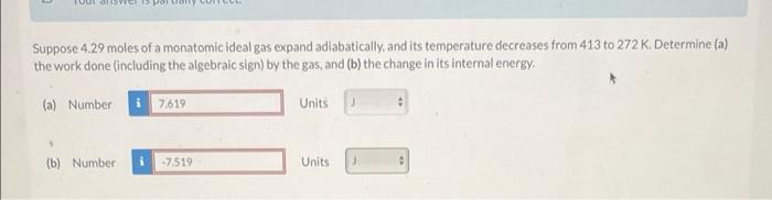 Tou Suppose 4 29 Moles Of A Monatomic Ideal Gas Expand Adiabatically And Its Temperature Decreases From 413 To 272 K D 1