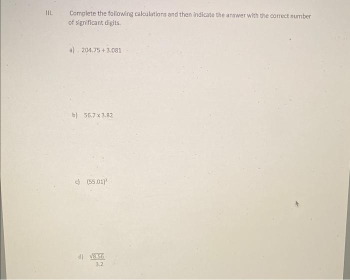 Iii Complete The Following Calculations And Then Indicate The Answer With The Correct Number Of Significant Digits A 1
