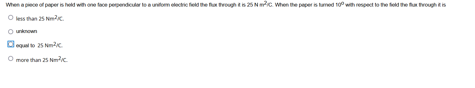 When A Piece Of Paper Is Held With One Face Perpendicular To A Uniform Electric Field The Flux Through It Is 25 N M C 1
