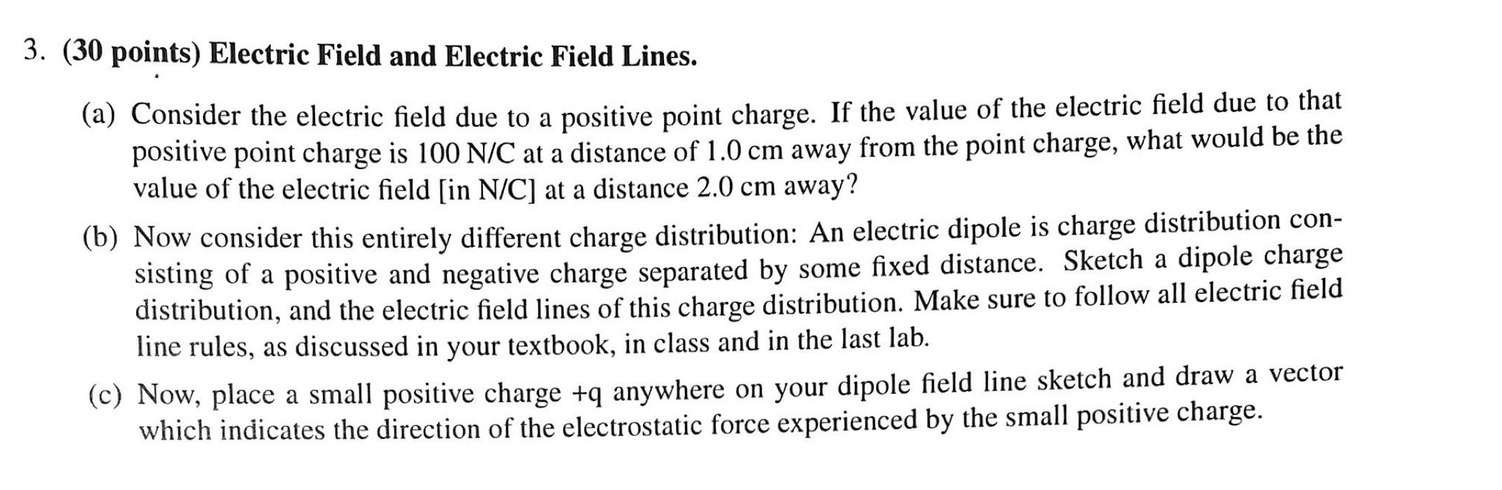 3 30 Points Electric Field And Electric Field Lines A Consider The Electric Field Due To A Positive Point Charge 1