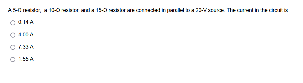 A 5 Q Resistor A 10 Q Resistor And A 15 Q Resistor Are Connected In Parallel To A 20 V Source The Current In The Circ 1