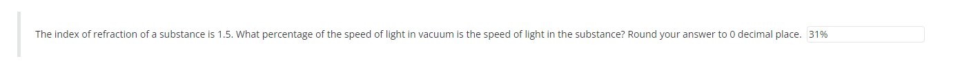 The Index Of Refraction Of A Substance Is 1 5 What Percentage Of The Speed Of Light In Vacuum Is The Speed Of Light In 1